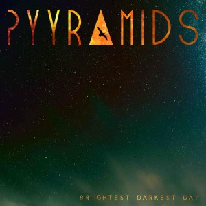 Pyyramids To Release Full-length Debut, Brightest Darkest Day