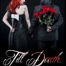 Till Death: A Guide to Love and Loss ~ A Twisted and Torrid Hardcover Photo Book by World-Renowned Photographer Jeremy Saffer