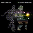 AM and Shawn Lee Bring Us La Musique Numerique ~ “Two Times” the Fun