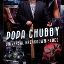 The Creative Force That Is Popa Chubby Will Release Universal Breakdown Blues  On May 28