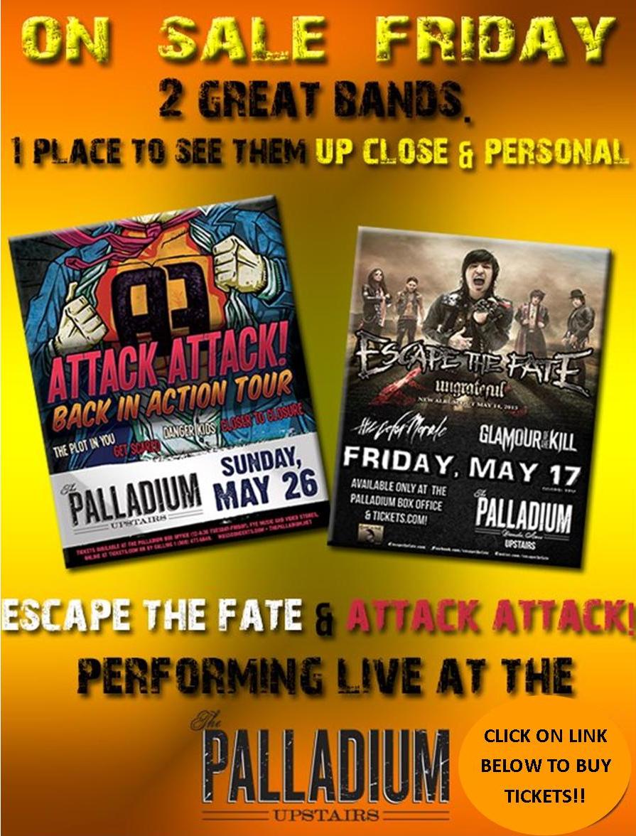 ON SALE FRIDAY 3/15! Escape the Fate & Attack Attack! at The Palladium
