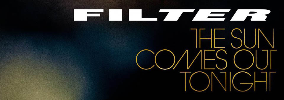 Filter’s <i>The Sun Comes Out Tonight </i> Is Out Today, June 4