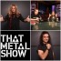 Vh1 Classic’s “That Metal Show” Reaches Milestone 100th Episode June 15!