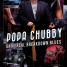 Popa Chubby Plans Extensive U.S. Tour Upon His Return from Europe in Support of Universal Breakdown Blues