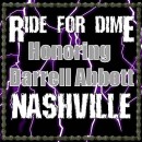 The Nashville Ride For Dime: Saturday, October 5, 2013 at Nashville Center Stage ~ Proceeds to Benefit Ride For Dime Charities and Local Provers 12:10 Animal Rescue/Shelter