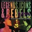 Legends, Icons & Rebels: Music That Changed The World By Robbie Robertson, Jim Guerinot, Sebastian Robertson and Jared Levine, Is Out Today