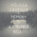 Melissa Laveaux Releases New EP Memory Is A Strange Bell Today via No Format