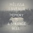 Melissa Laveaux Releases New EP Memory Is A Strange Bell Today via No Format
