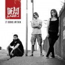 Irish Modern Thrash Metal Band Dead Label Releases New Single “It Burns Within” ~ Cut From Upcoming, Currently Untitled 2014 Release