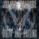 New Jersey’s Julius Seizure and Metal Insider Reveal New Single “Sixth And Falling” + Bonus Track “Second Coming”