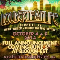 Louder Than Life Festival Featuring Music, Whiskey,  Craft Beer and “Gourmet Man Food”