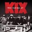KIX Is Back to Rock Your Face Off…and They’re Not Kidding.